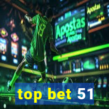 top bet 51